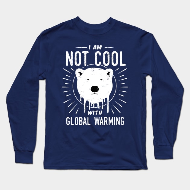 Save Polar Bears - I'm Not Cool With Global Warming Long Sleeve T-Shirt by bangtees